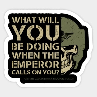 EMPEROR CALLS ON YOU - CADIA Sticker